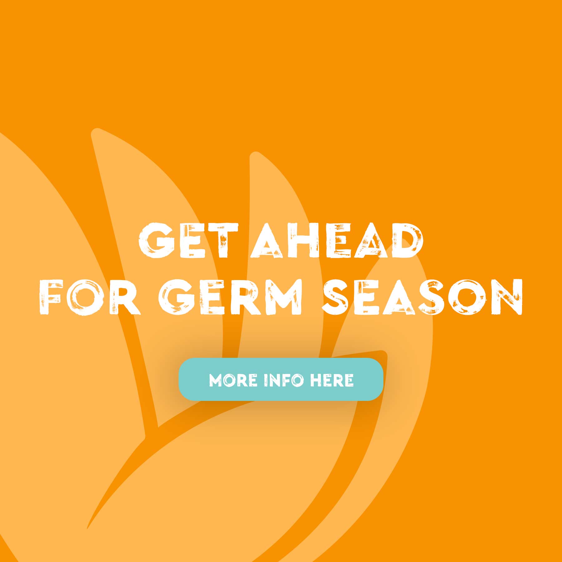 Get ahead this germ season.